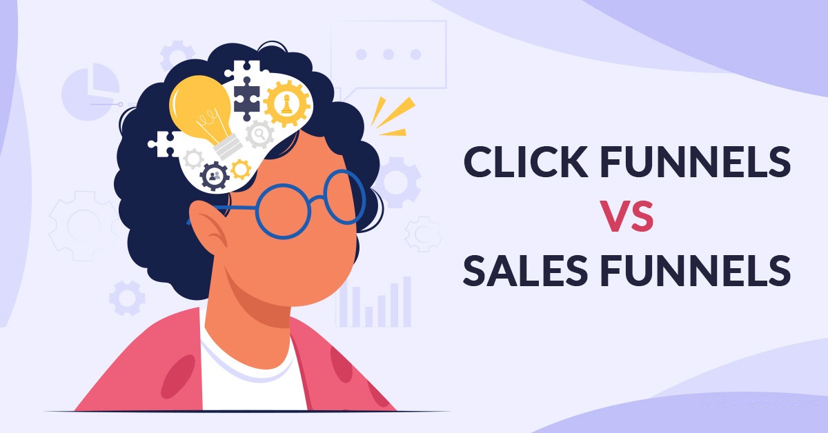 What is difference between Click Funnels and Sales Funnels (Click Funnels vs Sales Funnels)